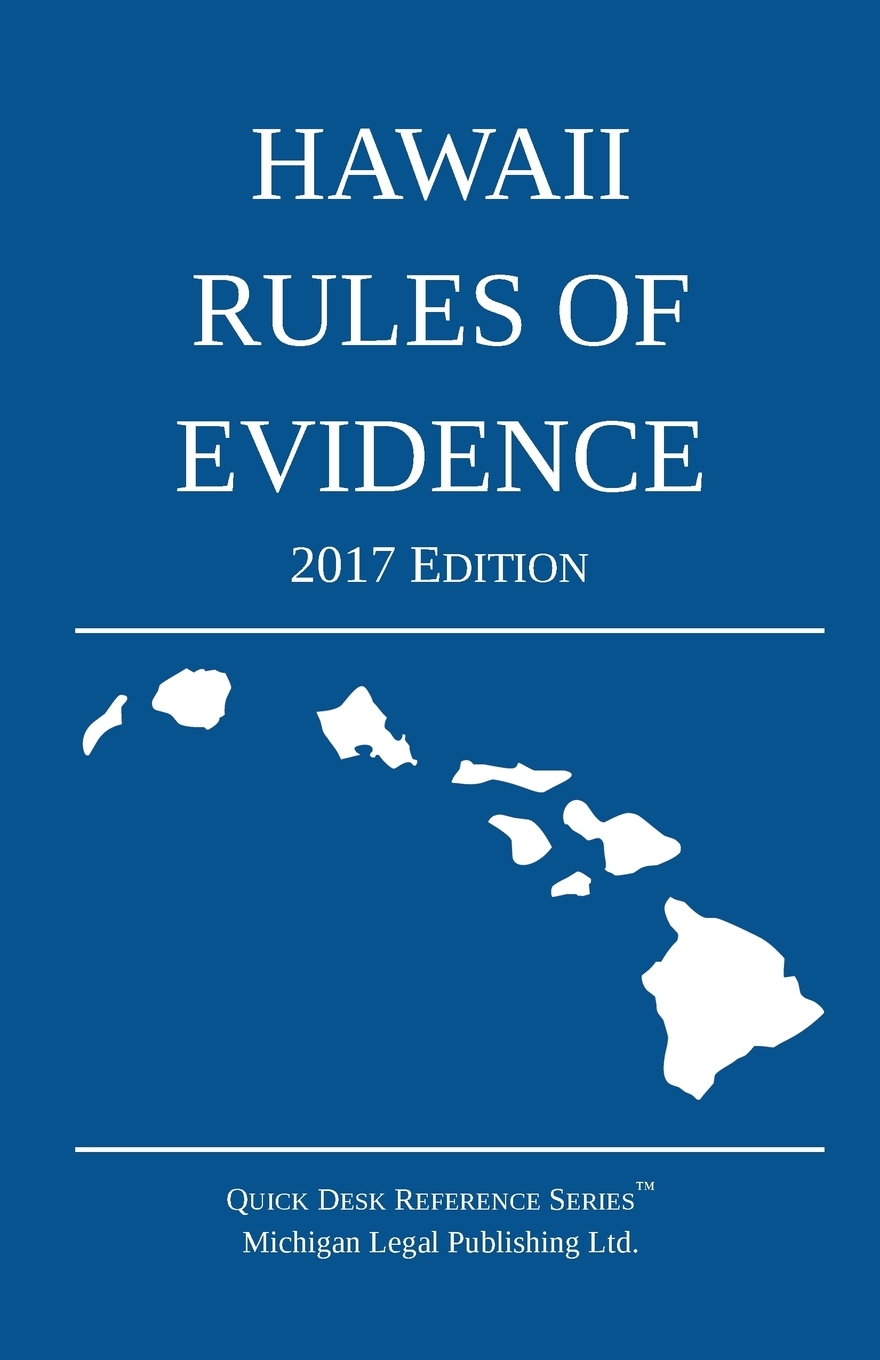 Hawaii Rules of Evidence; 2017 Edition cover