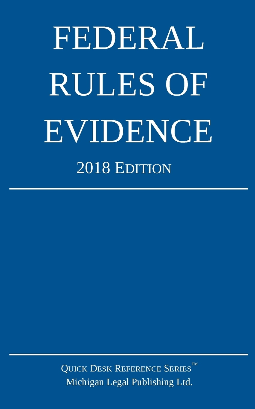 Federal Rules of Evidence; 2018 Edition cover
