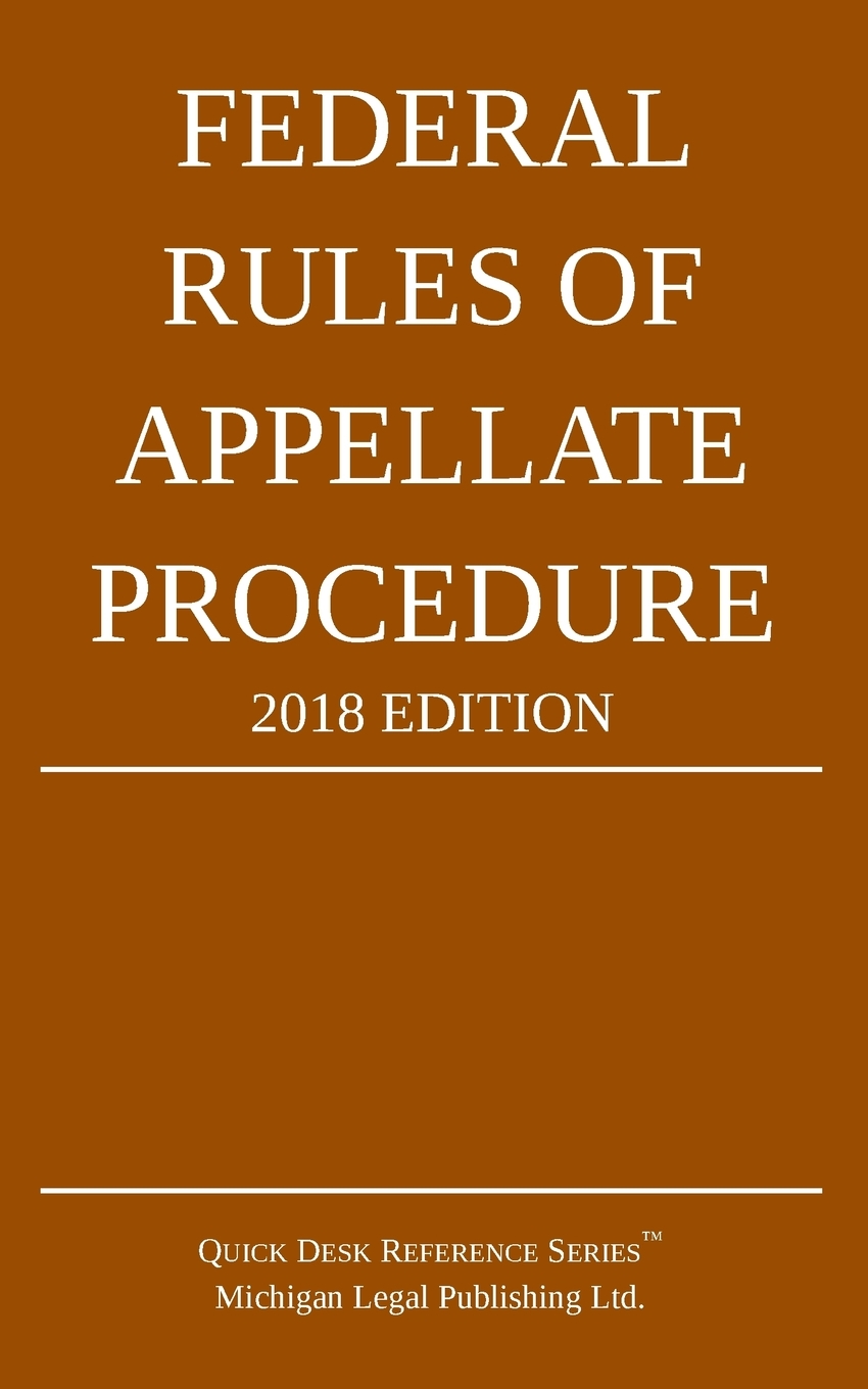 Federal Rules of Appellate Procedure; 2018 Edition cover