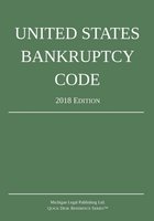 United States Bankruptcy Code; 2018 Edition cover