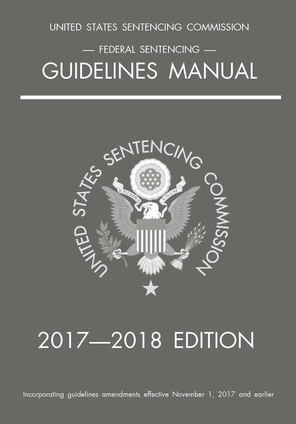 Federal Sentencing Guidelines Manual; 2017-2018 Edition cover