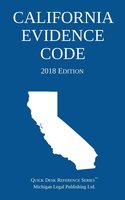 California Evidence Code; 2018 Edition cover