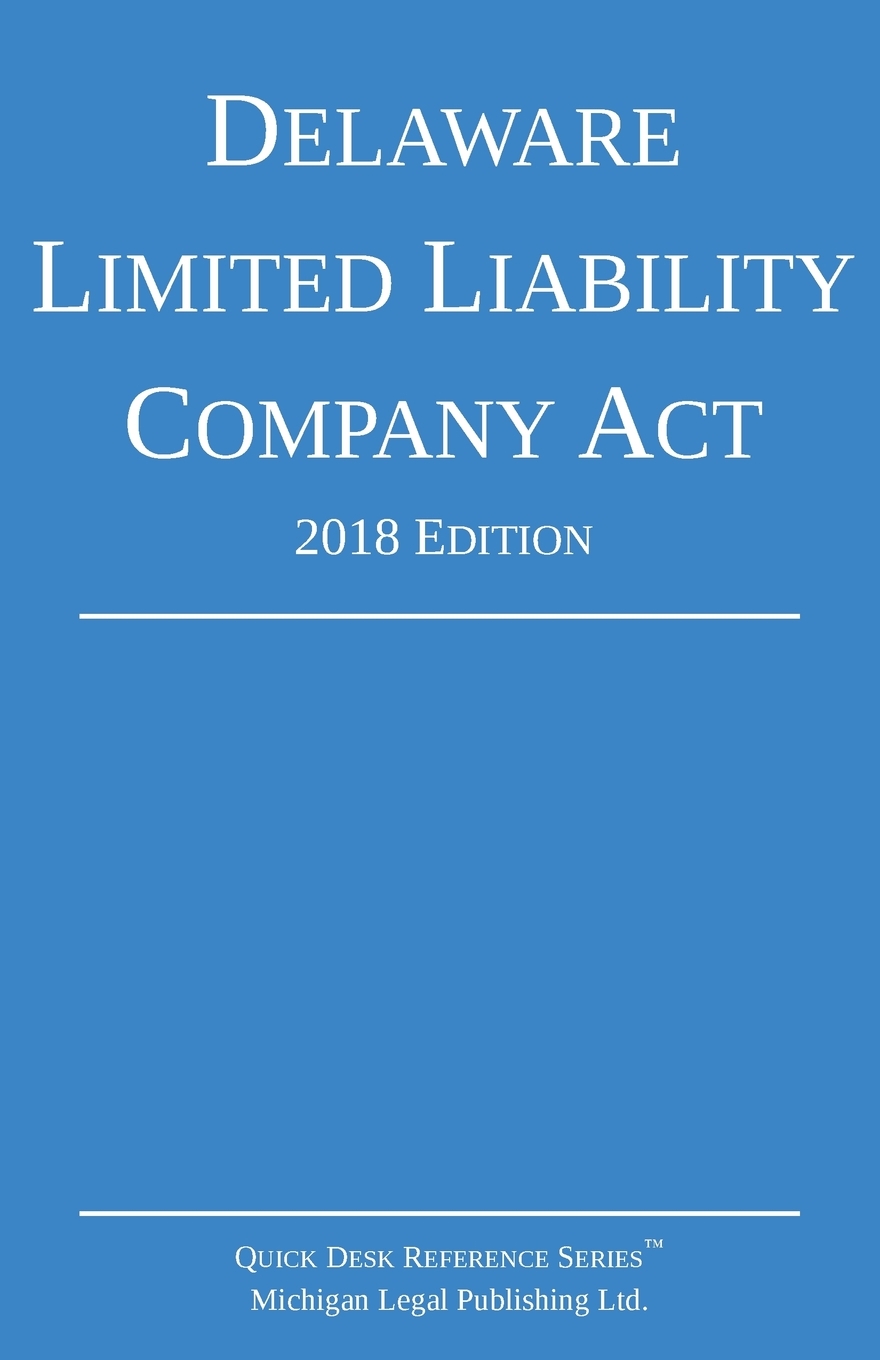 Delaware Limited Liability Company Act; 2018 Edition cover