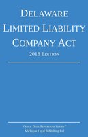 Delaware Limited Liability Company Act; 2018 Edition cover