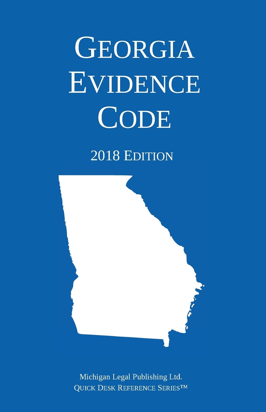 Georgia Evidence Code; 2018 Edition cover