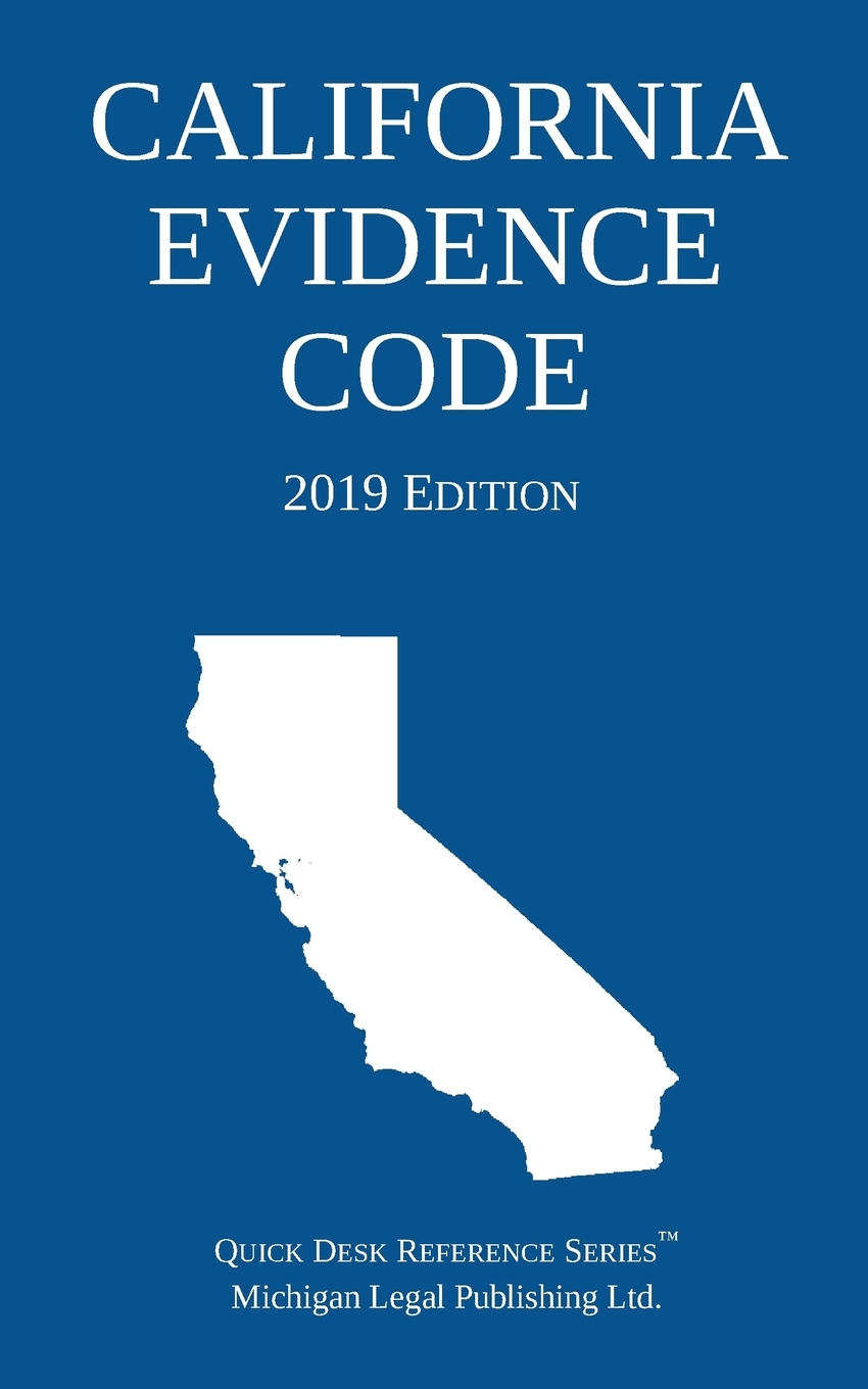California Evidence Code; 2019 Edition cover