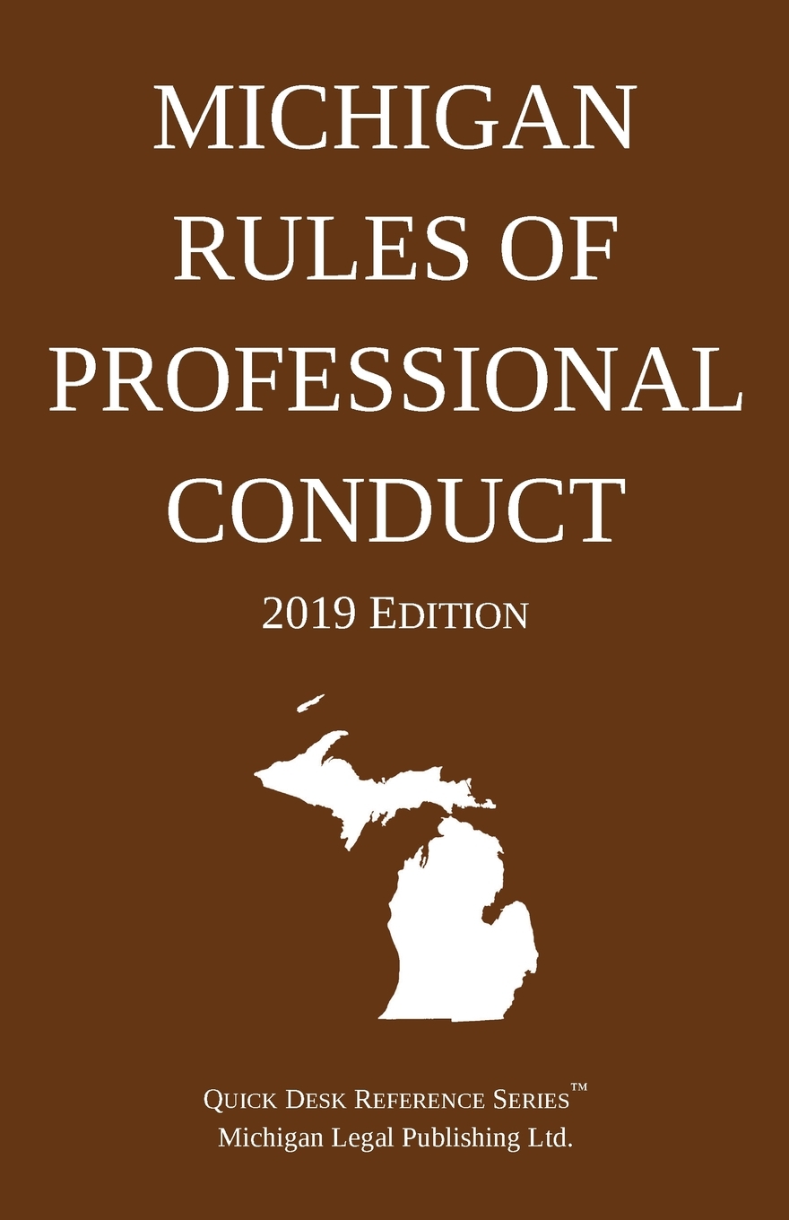Michigan Rules of Professional Conduct; 2019 Edition cover