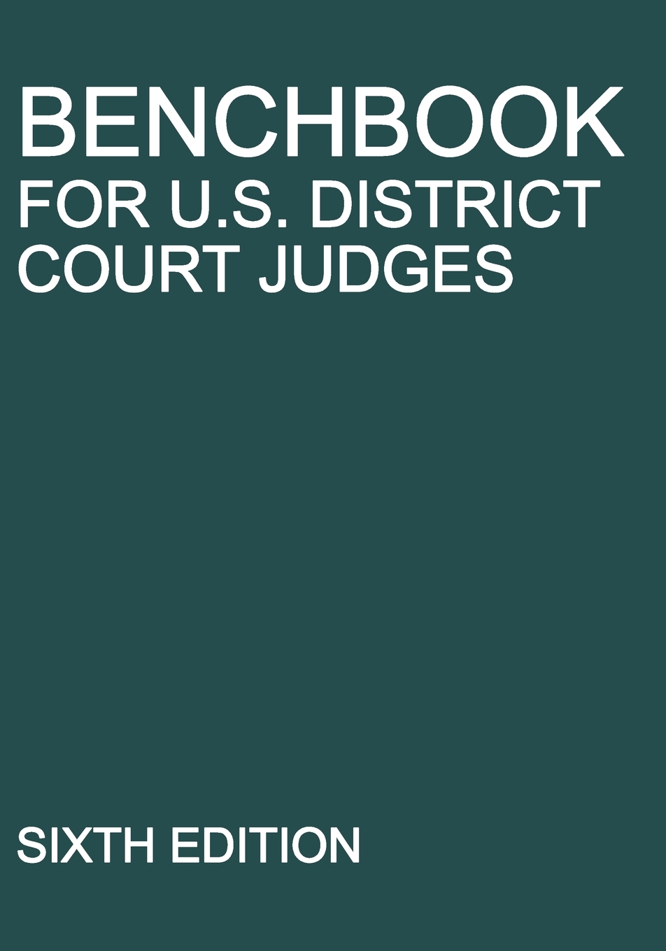 Benchbook for U.S. District Court Judges: Sixth Edition cover