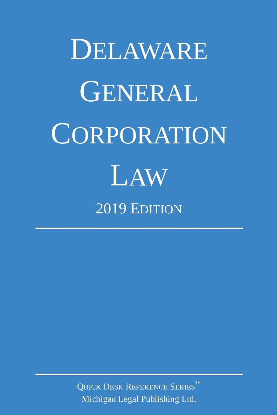 Delaware General Corporation Law; 2019 Edition cover