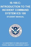 IS-100.C: Introduction to the Incident Command System, ICS 100: (Student Manual) cover