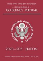 Federal Sentencing Guidelines Manual; 2020-2021 Edition: With inside-cover quick-reference sentencing table cover