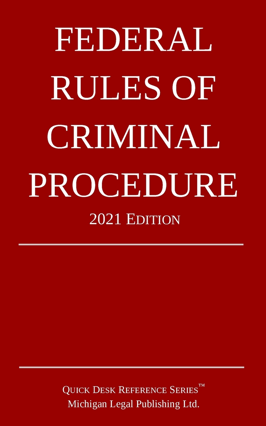 Federal Rules of Criminal Procedure; 2021 Edition cover