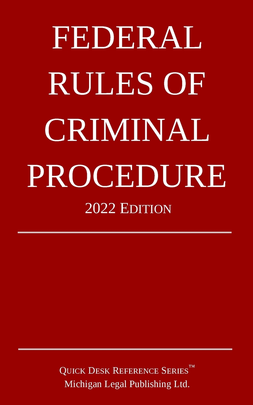 Federal Rules of Criminal Procedure; 2022 Edition cover