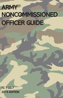 Army Noncommissioned Officer Guide: TC 7-22.7 (2015 Edition) cover
