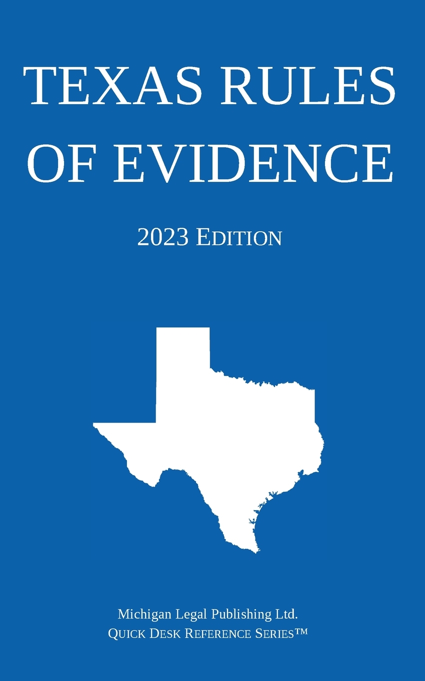Texas Rules of Evidence; 2023 Edition cover