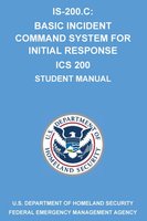 IS-200.C: Basic Incident Command System for Initial Response ICS 200: (Student Manual) cover