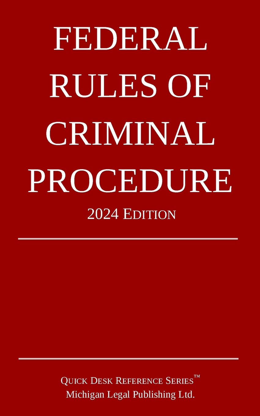 Federal Rules of Criminal Procedure; 2024 Edition cover