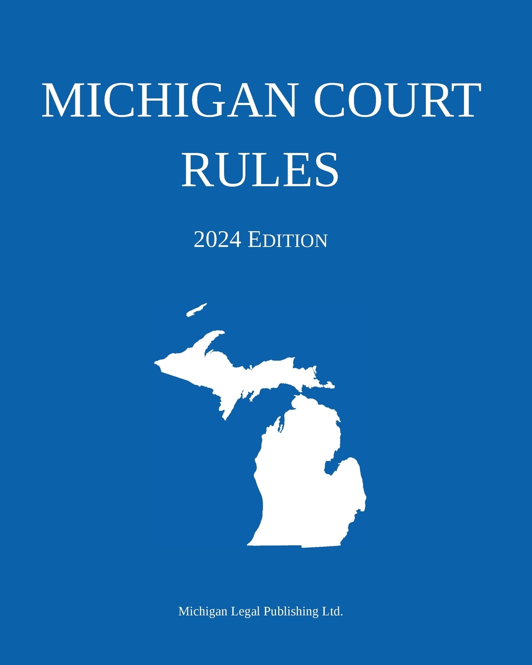 Michigan Court Rules; 2024 Edition cover