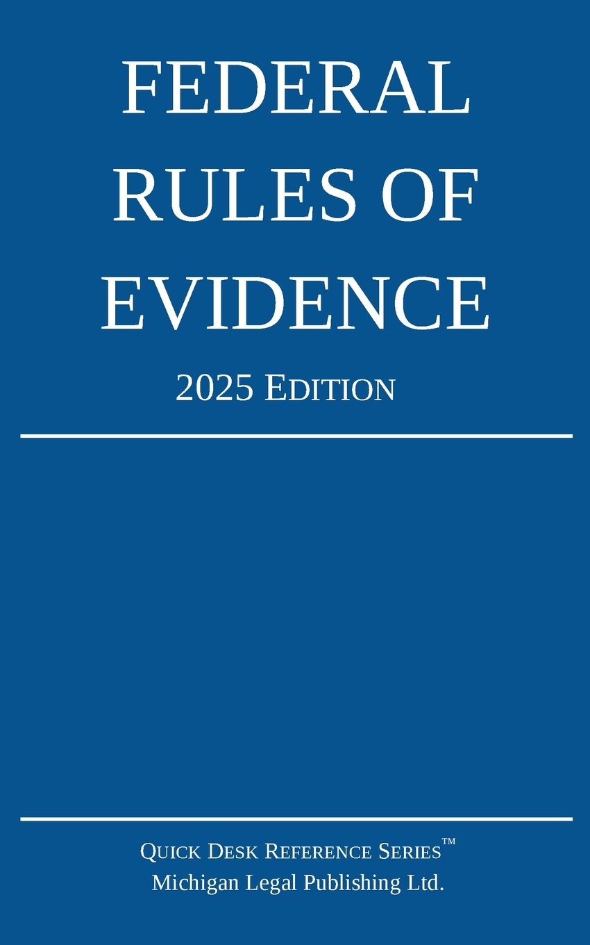 Federal Rules of Evidence; 2025 Edition: With Internal Cross-References cover