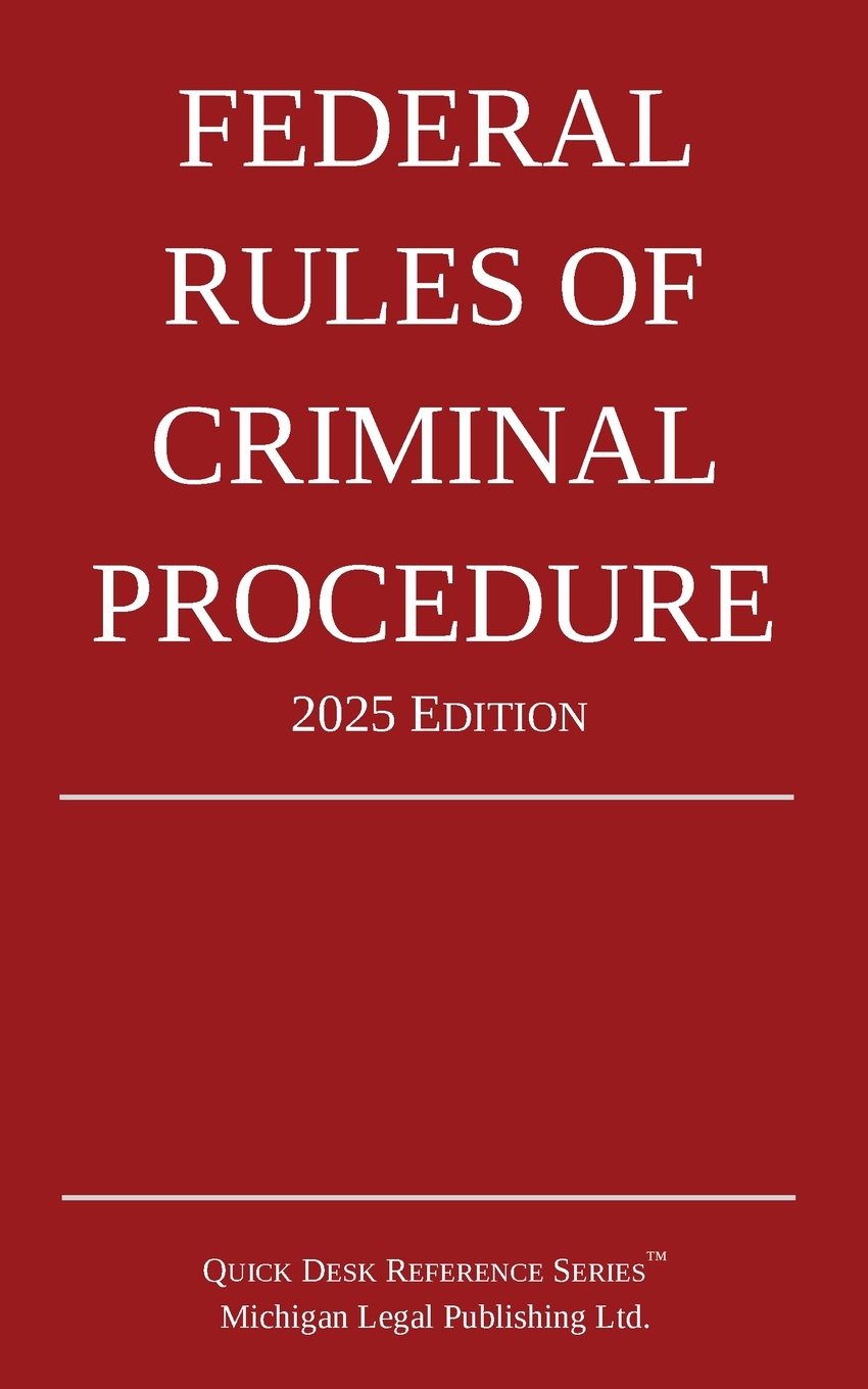 Federal Rules of Criminal Procedure; 2025 Edition cover