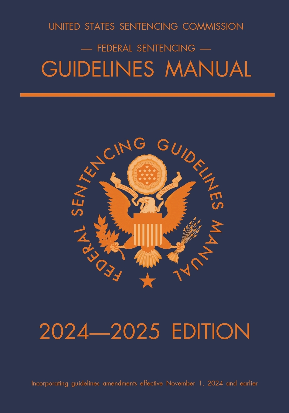 Federal Sentencing Guidelines Manual; 2024-2025 Edition: With inside-cover quick-reference sentencing table cover