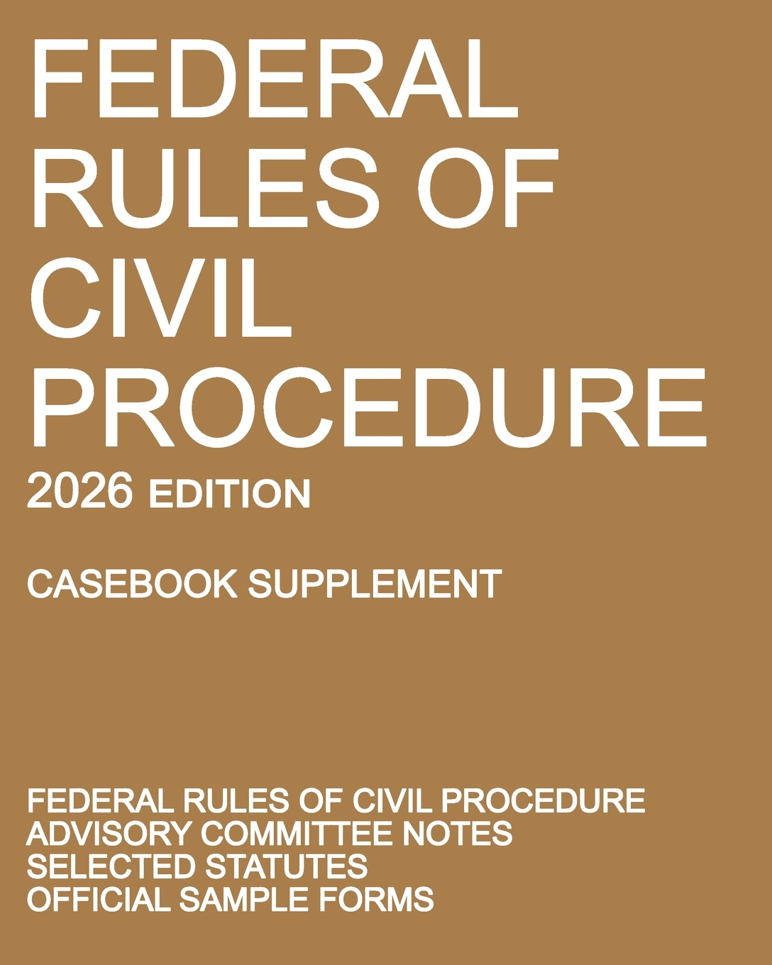 Federal Rules of Civil Procedure; 2026 Edition (Casebook Supplement): With Advisory Committee Notes, Selected Statutes, and Official Forms cover