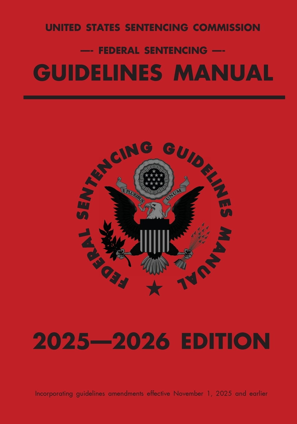Federal Sentencing Guidelines Manual; 2025-2026 Edition: With inside-cover quick-reference sentencing table cover