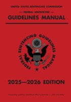 Federal Sentencing Guidelines Manual; 2025-2026 Edition: With inside-cover quick-reference sentencing table cover