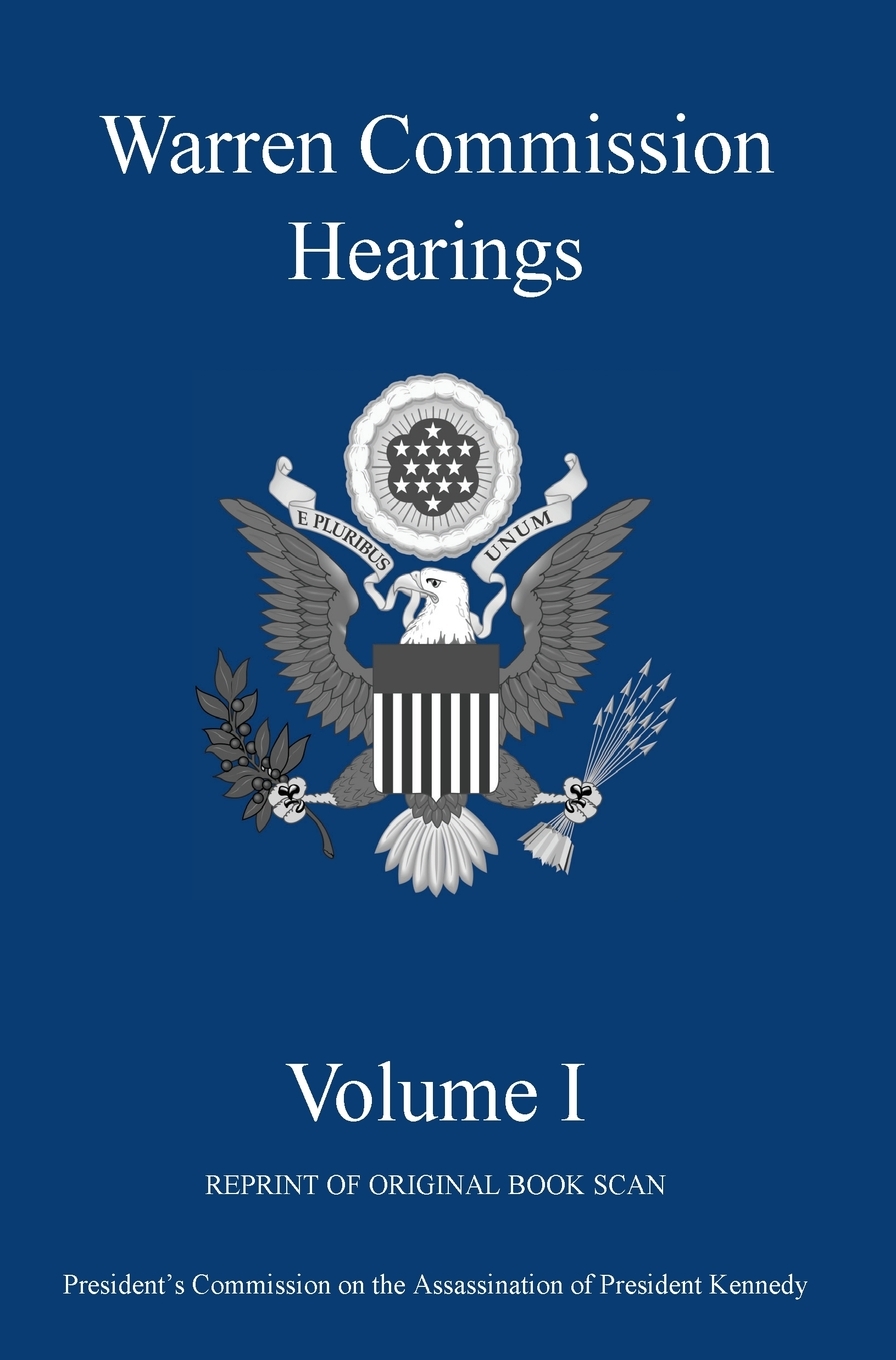 Warren Commission Hearings: Volume I: Reprint of Original Book Scan cover